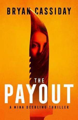 The Payout: a thriller de Bryan Cassiday