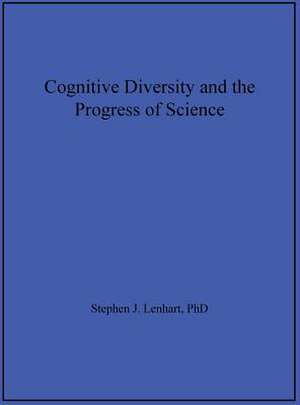 Cognitive Diversity and the Progress of Science de Lenhart, Stephen J.