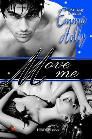 Move Me: An Erotic Fairytale de Emma Holly