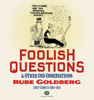 Foolish Questions and Other Odd Observations de Rube, Goldberg