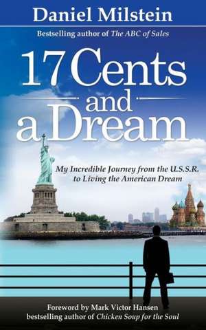 17 Cents & a Dream: Lessons from a Superstar de Daniel Milstein