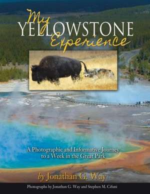 My Yellowstone Experience de Jonathan G Way