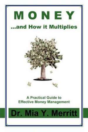 Money...and How It Multiplies de Mia Y. Merritt