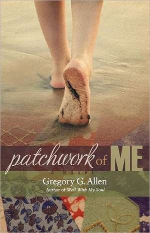 Patchwork of Me de Gregory G. Allen