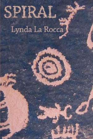 Spiral de Lynda La Rocca