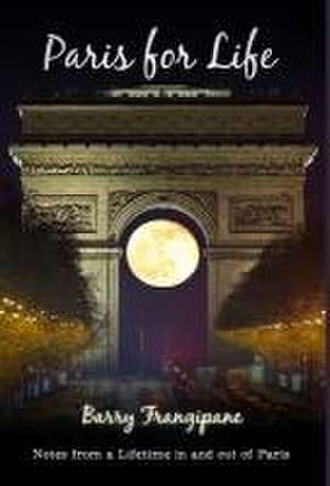 Paris for Life de Barry Frangipane