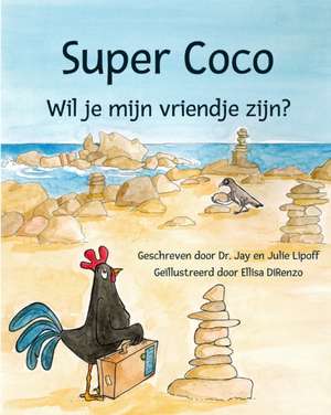 Super Coco: Wil je mijn vriendje zijn? de Jay M. Lipoff