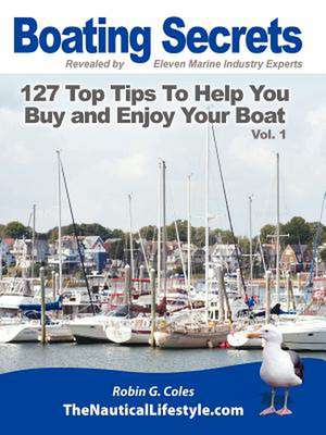 Boating Secrets: 127 Top Tips to Help You Buy and Enjoy Your Boat de Robin G. Coles