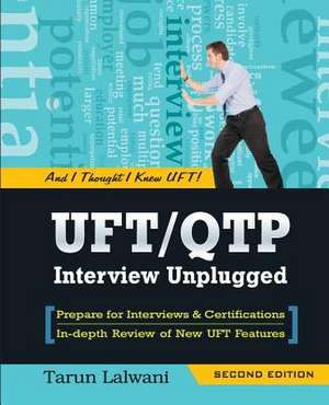 Uft/Qtp Interview Unplugged: And I Thought I Knew Uft! de Tarun Lalwani