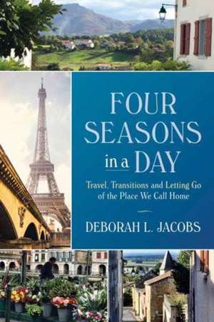 Four Seasons in a Day de Deborah L Jacobs