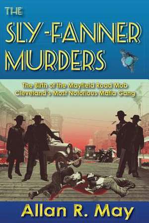 The Sly-Fanner Murders de Allan R. May