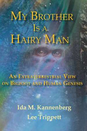 My Brother Is a Hairy Man de Ida M. Kannenberg