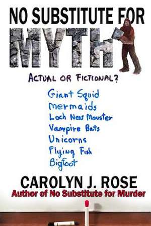 No Substitute for Myth de Carolyn J. Rose