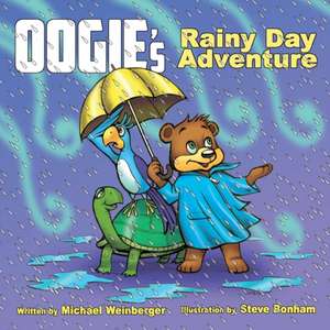 Oogie the Bear's Rainy Day Adventure de Michael Weinberger