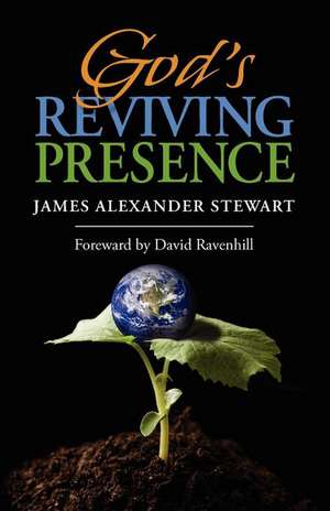 God's Reviving Presence de James Alexander Stewart