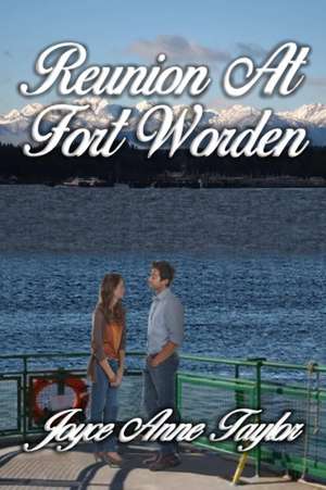 Reunion At Fort Worden de Joyce Anne Taylor