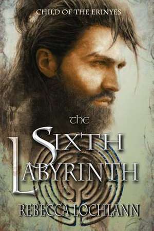 The Sixth Labyrinth de Rebecca Lochlann