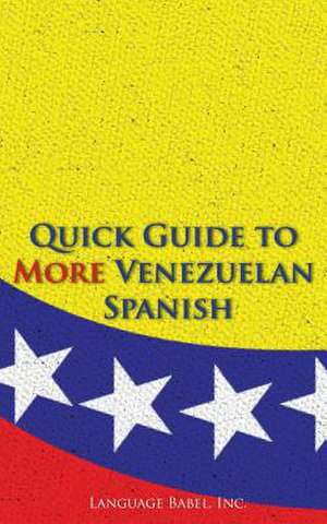 Quick Guide to More Venezuelan Spanish de Language Babel