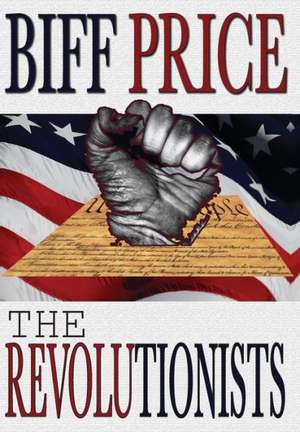 The Revolutionists de Biff Price