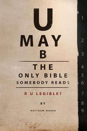 U May B the Only Bible Somebody Reads de Matthew Maher