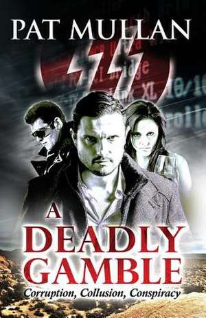 A Deadly Gamble de Pat Mullan