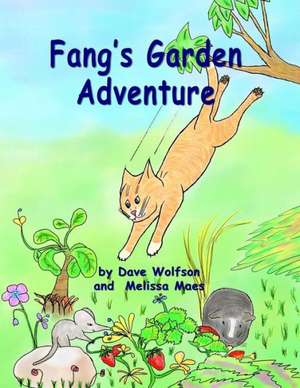 Fang's Garden Adventure: Coming Full Circle de Dave Wolfson