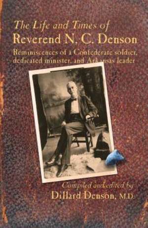 The Life and Times of Reverend N. C. Denson de Nicholas Council Denson