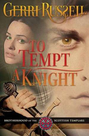 To Tempt a Knight de Gerri Russell