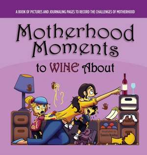 Motherhood Moments to WINE about de John Graham