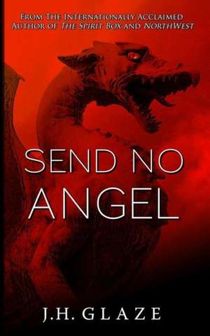 Send No Angel: John Hazard Book III de Jh Glaze