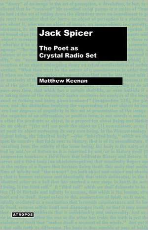 Jack Spicer: The Poet as Crystal Radio Set de Matthew Keenan