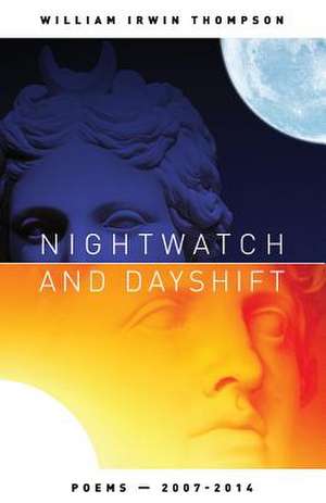 Nightwatch and Dayshift de William Irwin Thompson