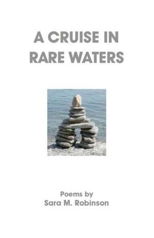 A Cruise in Rare Waters de Sara M. Robinson