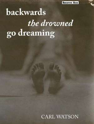 Backwards the Drowned Go Dreaming: Neem Karoli Baba de Carl Watson