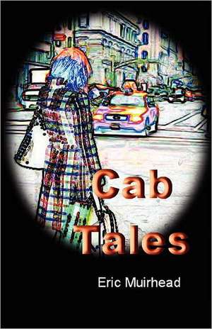 Cab Tales de Eric Muirhead