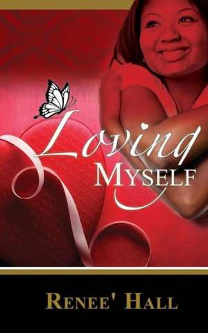 Loving Myself de Renee' Hall