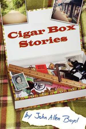 Cigar Box Stories: The Wisdom Within Each Moment de John Allen Boyd