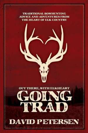 Going Trad: Out There, with Elkheart de David Petersen