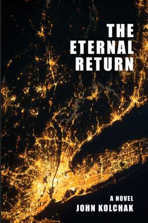 The Eternal Return de John Kolchak