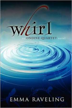 Whirl (Ondine Quartet Book 1): Three Erotic Romances de Emma Raveling