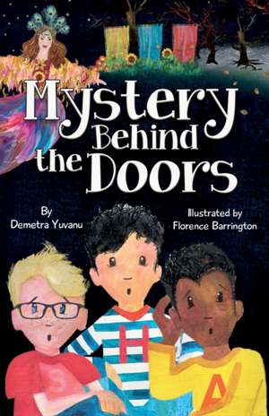 Mystery Behind the Doors de Demetra Yuvanu