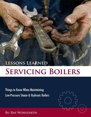 Lessons Learned Servicing Boilers de MR Ray Wohlfarth