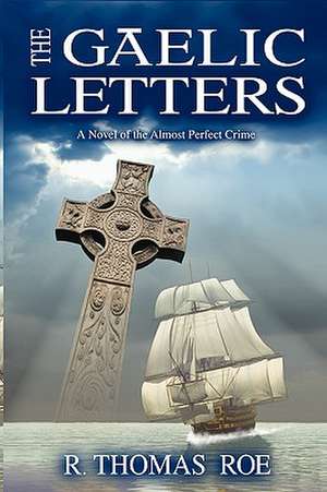 The Gaelic Letters de R. Thomas Roe