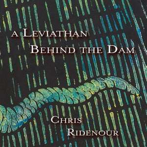 A Leviathan Behind the Dam de Chris Ridenour