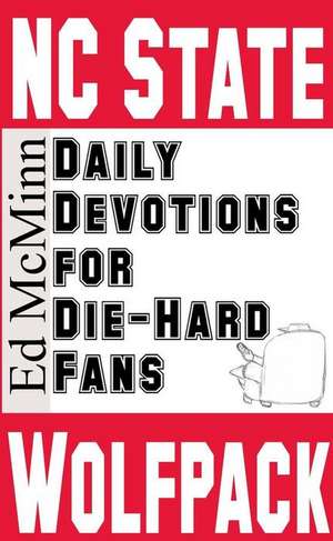 Daily Devotions for Die-Hard Fans NC State Wolfpack de Ed Mcminn