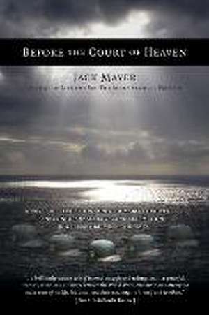 Before the Court of Heaven de Jack Mayer