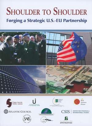 Shoulder to Shoulder: Forging a Strategic U.S.-EU Partnership de Daniel S. Hamilton