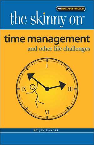 Time Management: How to Maximize Your 24-Hour Gift de Jim Randel