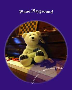 Piano Playground: Games, Movement, and Group Activities for Piano Instruction de Charise a. Lindsay