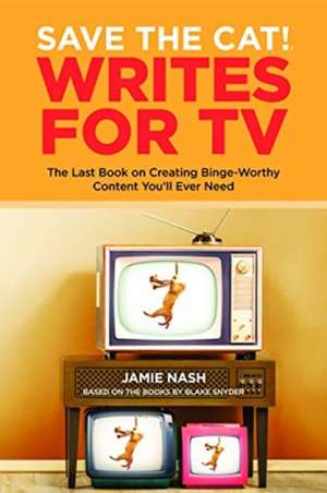 Save the Cat!(r) Writes for TV de Jamie Nash